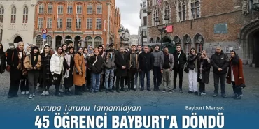 Avrupa Turunu Tamamlayan 45 Öğrenci Bayburt’a Döndü