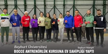 Bayburt Üniversitesi, Bocce Antrenörlük Kursuna Ev Sahipliği Yaptı