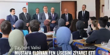 Bayburt Valisi Mustafa Eldivan Fen Lisesini Ziyaret Etti