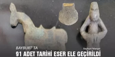 Bayburt’ta 91 adet tarihi eser ele geçirildi