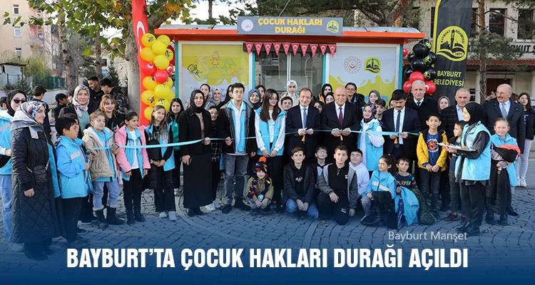 Bayburt’ta Çocuk Hakları Durağı Açıldı