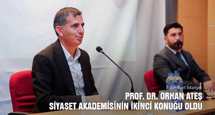 Prof. Dr. Orhan Ateş Siyaset Akademisinin İkinci Konuğu Oldu