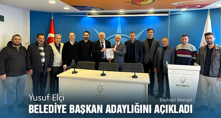Yusuf Elçi, Belediye Başkan Adaylığını Açıkladı