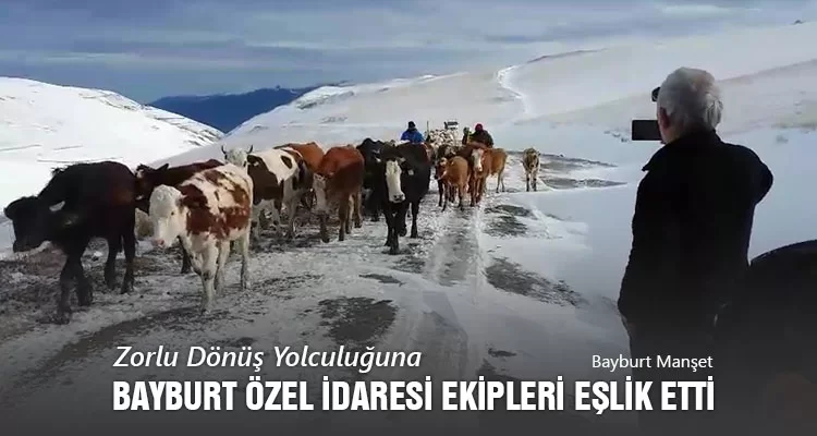 Zorlu Dönüş Yolculuğuna, Bayburt Özel İdaresi Ekipleri Eşlik Etti