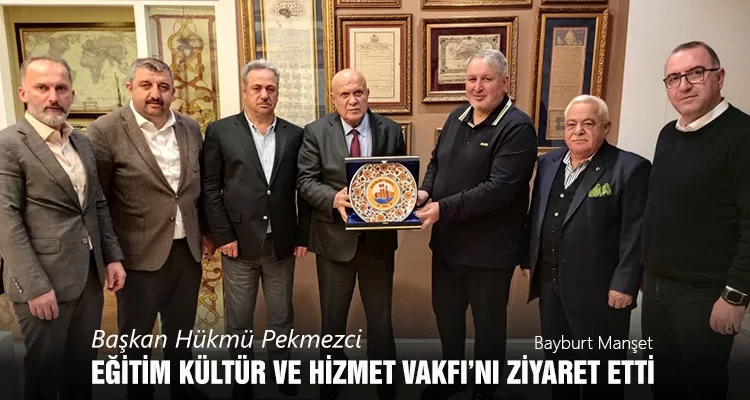 Başkan Pekmezci, Eğitim Kültür ve Hizmet Vakfı’nı ziyaret etti