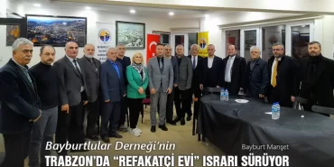 Bayburtlular Derneği’nin Trabzon’da “Refakatçi Evi” ısrarı sürüyor