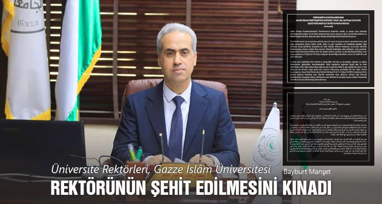 Üniversite Rektörleri, Gazze İslâm Üniversitesi Rektörünün Şehit Edilmesini Kınadı