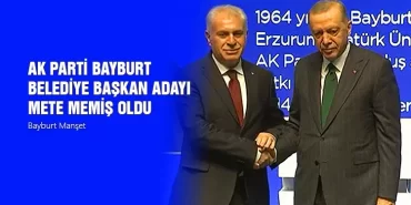 AK Parti Bayburt Belediye Başkan Adayı Mete Memiş Oldu