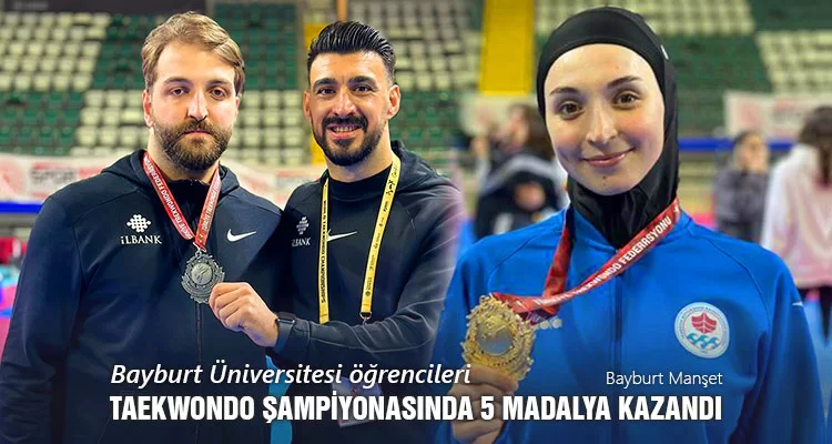 Bayburt Üniversitesi Öğrencileri, Taekwondo Şampiyonasında 5 Madalya Kazandı