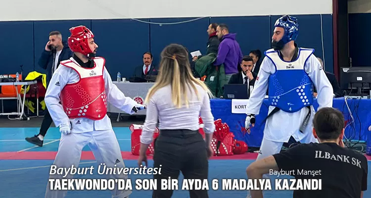 Bayburt Üniversitesi Taekwondo’da Son Bir Ayda 6 Madalya Kazandı