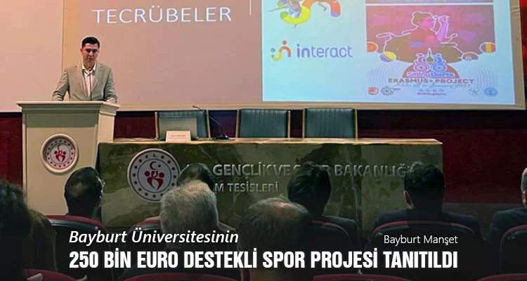 Bayburt Üniversitesinin 250 Bin Euro Destekli Spor Projesi Tanıtıldı