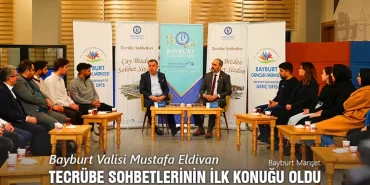 Bayburt Valisi Mustafa Eldivan, Tecrübe Sohbetlerinin İlk Konuğu Oldu