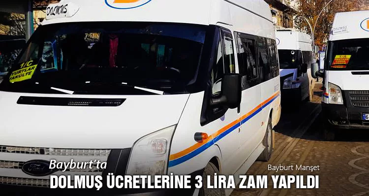 Bayburt’ta Dolmuş Ücretlerine 3 Lira Zam Yapıldı