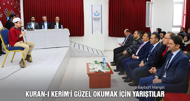 Bayburt’ta Kuran-ı Kerim'i Güzel Okumak İçin Yarıştılar