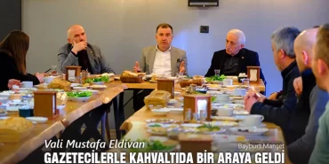 Vali Mustafa Eldivan, Gazetecilerle Kahvaltıda Bir Araya Geldi