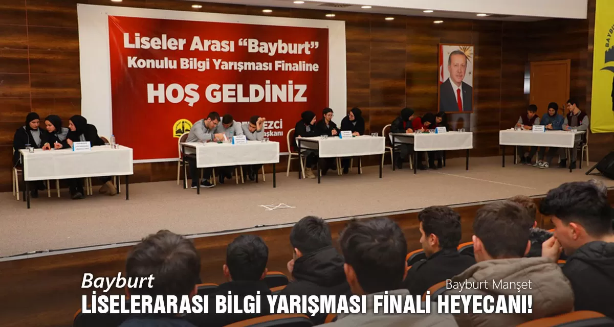 Bayburt Liselerarası Bilgi Yarışması Finali Heyecanı!