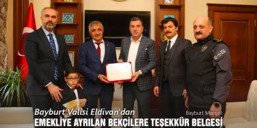 Bayburt Valisi Eldivan'dan Emekliye Ayrılan Bekçilere Teşekkür Belgesi