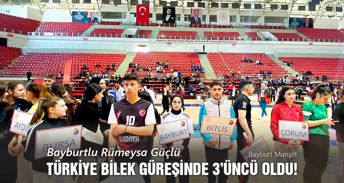 Bayburtlu Rümeysa Güçlü Türkiye Bilek Güreşinde 3’üncü Oldu!