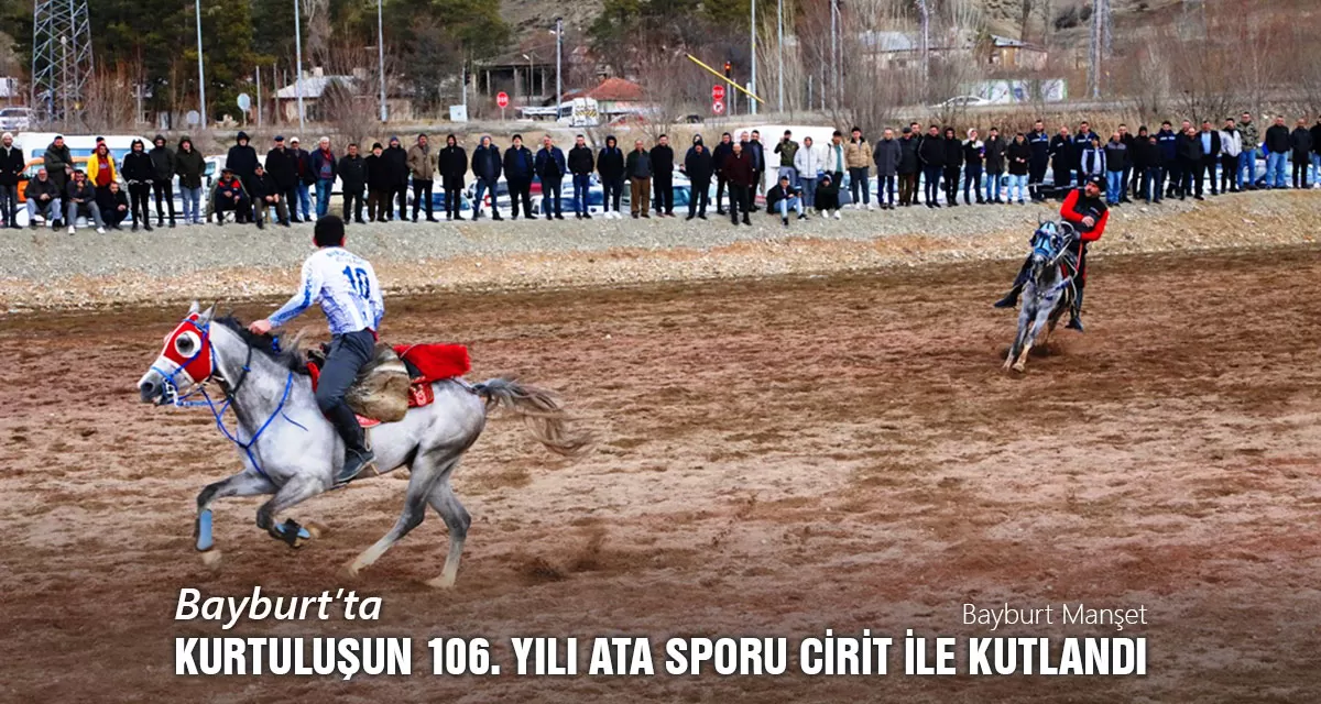 Bayburt'ta Kurtuluşun 106. Yılı Ata Sporu Cirit ile Kutlandı