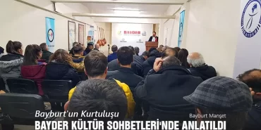 Bayburt'un Kurtuluşu BAYDER Kültür Sohbetleri'nde Anlatıldı