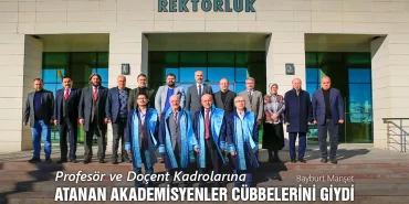 Profesör ve Doçent Kadrolarına Atanan Akademisyenler Cübbelerini Giydi