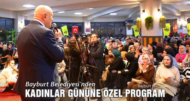 Bayburt Belediyesi’nden Kadınlar Gününe Özel Program