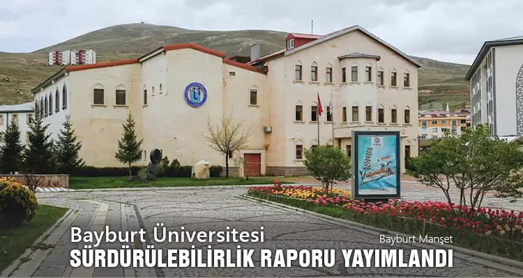 Bayburt Üniversitesi 2022-2023 Sürdürülebilirlik Raporu Yayımlandı