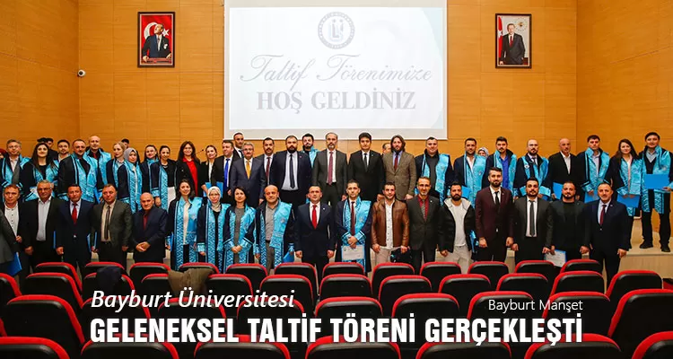 Bayburt Üniversitesi Geleneksel Taltif Töreni Gerçekleşti