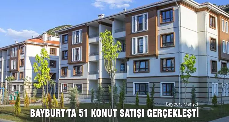 Bayburt'ta 2024 Şubat Ayında 51 Konut Satışı Gerçekleşti