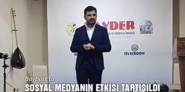 Bayburt'ta Sosyal Medyanın Etkisi Tartışıldı