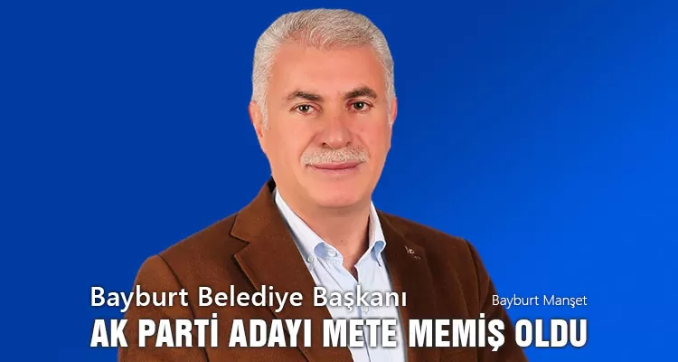 Mete Memiş Bayburt Belediye Başkanı Oldu