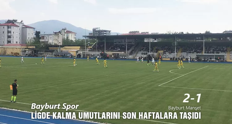 Bayburt Spor Ligde kalma Umutlarını Son Haftalara Taşıdı