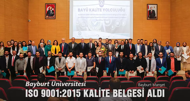 Bayburt Üniversitesi ISO 9001:2015 Kalite Belgesi Aldı