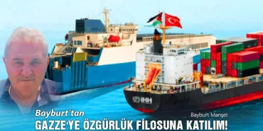 Bayburt'tan Gazze'ye Özgürlük Filosuna Katılım!