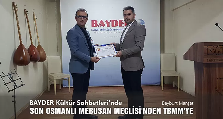 BAYDER'de Son Osmanlı Mebusan Meclisi'nden TBMM'ye Giden Süreç Anlatıldı