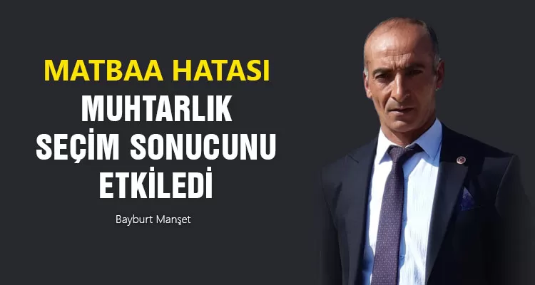 Matbaa Hatası Muhtarlık Seçim Sonucunu Etkiledi