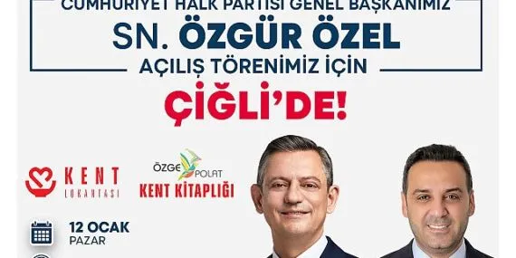 CHP Genel Başkanı Özgür Özel, Çiğli'de İki Önemli Projenin Açılışını Gerçekleştirecek haberi