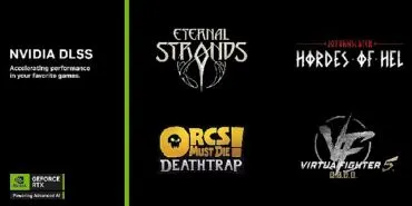 Eternal Strands, Orcs Must Die! Deathtrap, Virtua Fighter 5 R.E.V.O. ve Daha Fazlası DLSS Desteği Alıyor! haberi