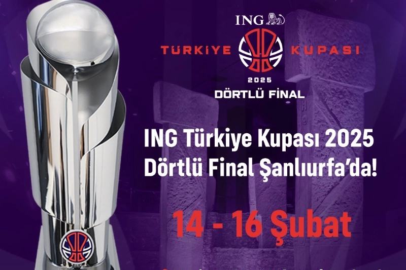 ING Türkiye Kupası Final Four heyecanı Şanlıurfa'da haberi