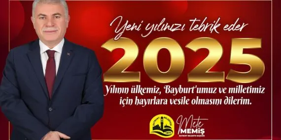 Bayburt Belediye Başkanı Mete Memiş’in Yeni Yıl Mesajı