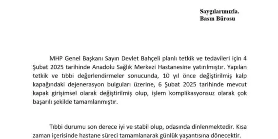 Bahçeli'nin kalp kapakçığı yenilendi! haberi