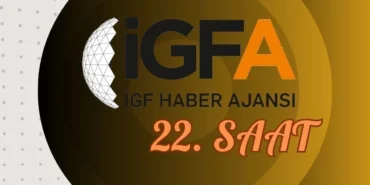 İGFA'da 22. Saat... 04 Şubat 2025 Salı haberi