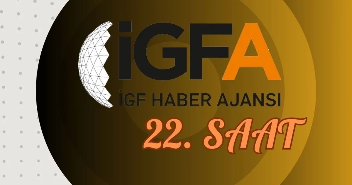İGFA'da 22. Saat... 04 Şubat 2025 Salı haberi