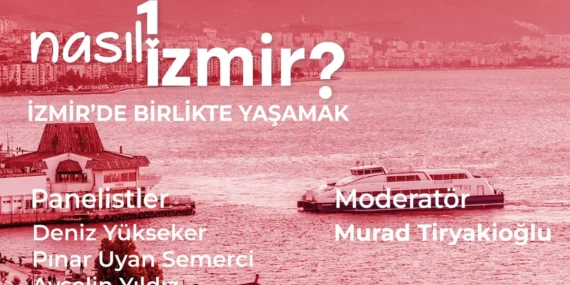 “Nasıl Bir İzmir” serisinde son panel: İzmir’de birlikte yaşamak haberi