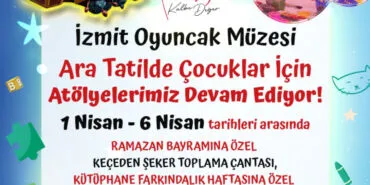Kocaeli'de İzmit Belediyesi Oyuncak Müzesi’nde ara tatil atölyeleri başlıyor! haberi