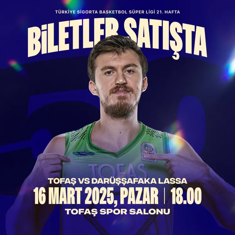 TOFAŞ - Darüşşafaka Lassa maçı bı̇letlerı̇ satışta haberi