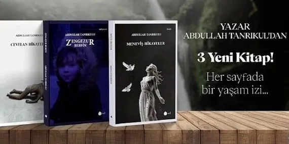 Abdullah Tanrıkulu’ndan Edebiyata Güçlü Bir Katkı: Üç Yeni Kitap Aynı Anda Okurla Buluştu haberi