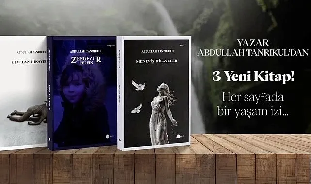 Abdullah Tanrıkulu’ndan Edebiyata Güçlü Bir Katkı: Üç Yeni Kitap Aynı Anda Okurla Buluştu haberi