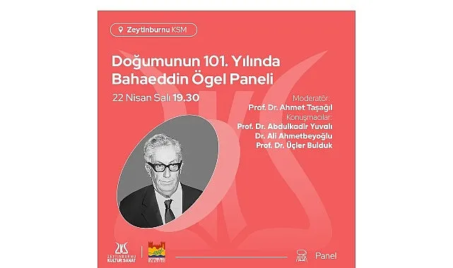 Doğumunun 101. Yılında Bahaeddin Ögel Paneli, Zeytinburnu Kültür Sanat'ta! haberi