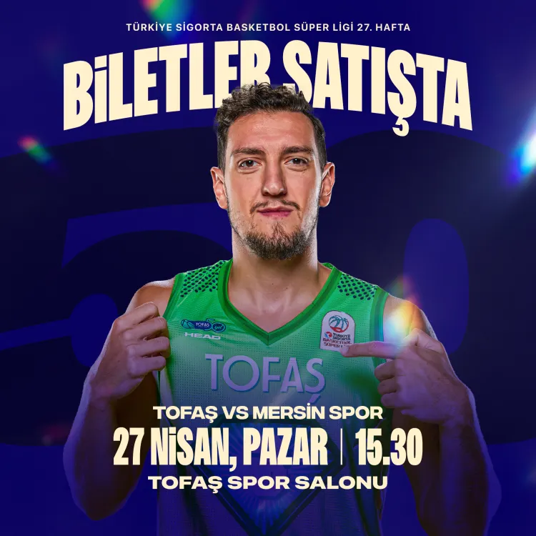 TOFAŞ Basketbol, Mersin Spor maçı biletleri satışta! haberi